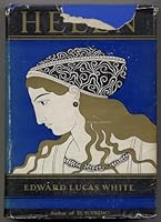 Helen: The story of the romance of Helen of Troy, born Helen of Sparta, and of Aithre, mother of King Theseus of Attica, who became Helen's bondslave, handmaid and foster-mother B0006AJI2A Book Cover