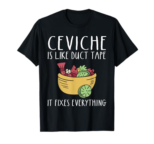 Ceviche Fans Peruvian Ceviche Lover Peruano Seafood T-Shirt