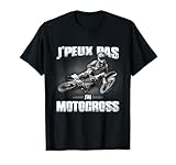 J'peux Pas J'Ai Motocross Humour Motard Moto Cross T-Shirt