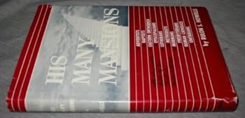 Hardcover His many mansions comparative chart: An authoritative comparison of ten Christian denominations on twenty-three important doctrinal subjects and questions Book
