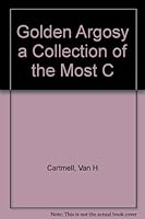 Golden Argosy a Collection of the Most C B000YE7DM0 Book Cover