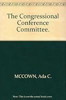 The Congressional Conference Committee. B000FMKGMU Book Cover