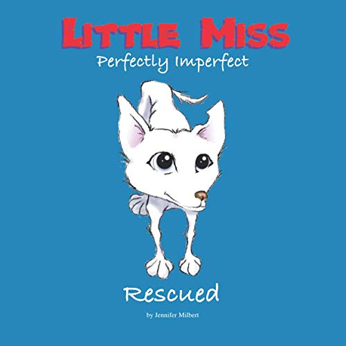 Little Miss Perfectly Imperfect: Rescued