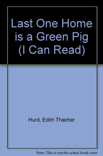 Last One Home Is a Green Pig 0437900061 Book Cover