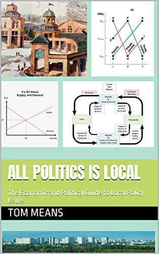 All Politics is Local: The Economic and Political Guide to Local Policy Issues (All Politics Is Local - The Collection)