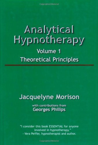 Analytical Hypnotherapy, Vol. 1: Theoretical Principles
