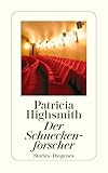 Der Schneckenforscher: Elf Geschichten (detebe) - Patricia Highsmith Herausgeber: Paul Ingendaay Übersetzer: Dirk van Gunsteren 