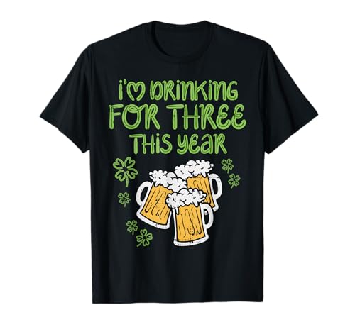 For Three Im Drinking St Patricks Day Men Pregnancy Dad Baby T-Shirt