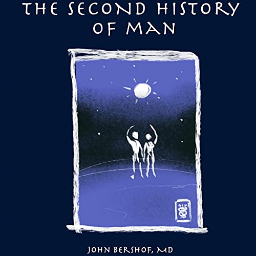 The Second History of Man by John Bershof MD episode artwork