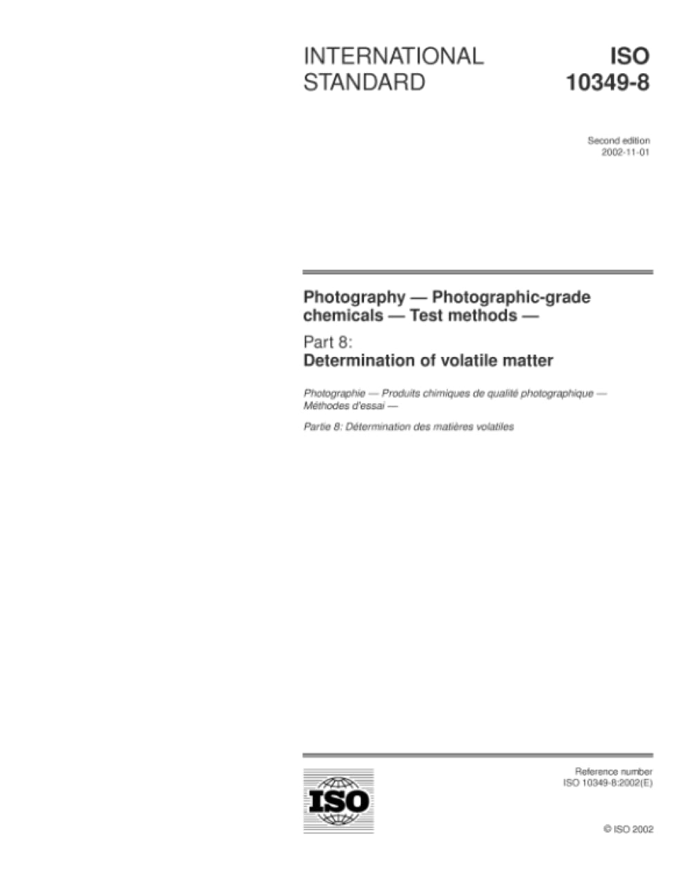ISO 10349-8:2002, Photographie - Produits chimiques de qualité photographique - Méthodes d'essai - Partie 8: Détermination des matières volatiles