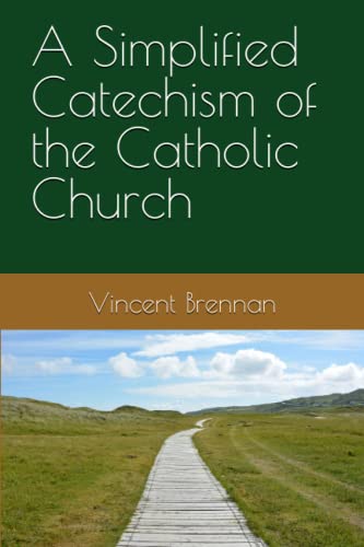 A Simplified Catechism Of The Catholic Church
