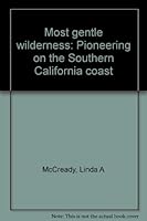 Most gentle wilderness: Pioneering on the Southern California coast B0006ESZI4 Book Cover