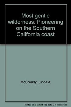 Hardcover Most gentle wilderness: Pioneering on the Southern California coast Book