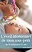 L'éveil Montessori de mon tout-petit.: (Livre montessori bebe)