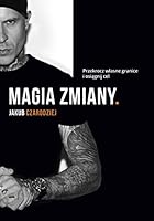 Magia zmiany. Przekrocz własne granice i osiągnij cel 8324055908 Book Cover
