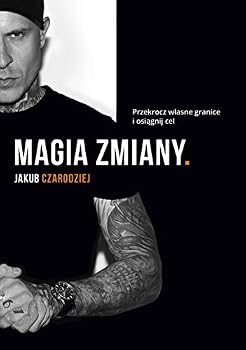 Magia zmiany. Przekrocz własne granice i osiągnij cel