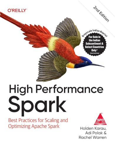 Image of High Performance Spark: Best Practices for Scaling and Optimizing Apache Spark, Second Edition (Grayscale Indian Reprint)