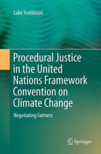 Procedural Justice in the United Nations Framework Convention on Climate Change: Negotiating Fairness