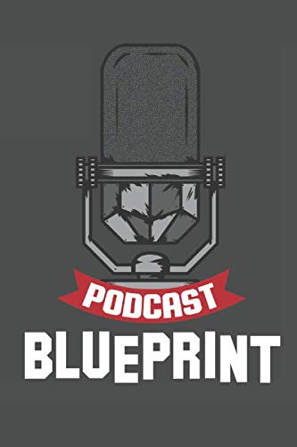 Podcast Blueprint: 6x9 100 page podcast planner