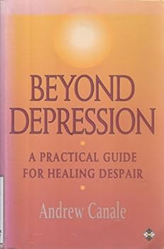 Paperback Beyond Depression: A Practical Guide for Healing Despair Book