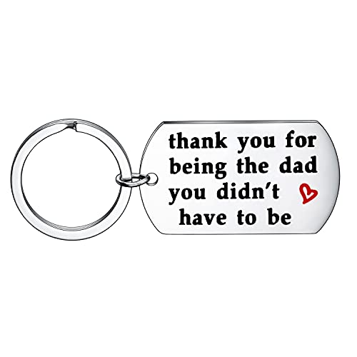 Dad Gifts from Son Daughter Keychain Gifts for Dad Stepdad Key Tags Men Keyrings for Dad Daddy Papa Father Stepfather (Thank You for Being The Dad You Didn't Have to be)