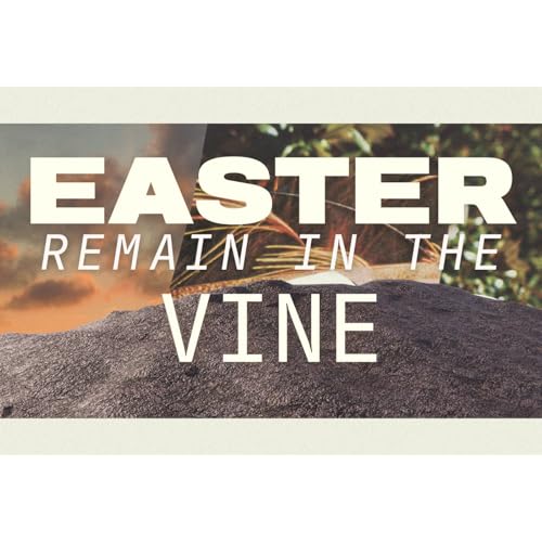 Remain In The Vine - Easter 2026 #5