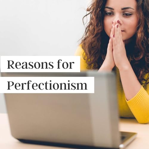 What Causes Perfectionism?