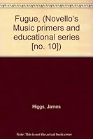 Fugue, (Novello's Music primers and educational series [no. 10]) B0008641OW Book Cover