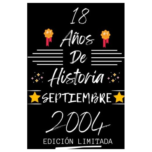 CUADERNO, 18 AÑOS DE HISTORIA SEPTIEMBRE 2004 EDICIÓN LIMITADA: Regalo de 18 cumpleaños para mujeres y hombres, ideas de 18 cumpleaños... un ... regalo de 18 cumpleaños para él/ella.