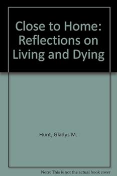 Paperback Close to Home: Reflections on Living and Dying Book