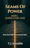  Seams Of Power - Book I: Under Every Step (English Edition)
