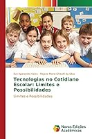 Tecnologias No Cotidiano Escolar: Limites E Possibilidades 3841701396 Book Cover