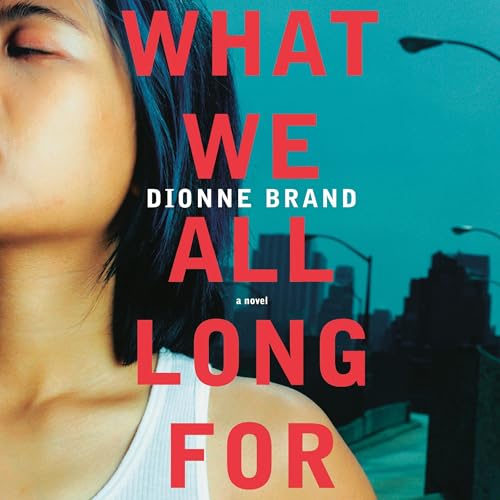 What We All Long For by Dionne Brand episode artwork