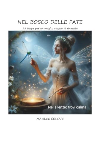 NEL BOSCO DELLE FATE: 15 tappe per un magico viaggio di rinascita
