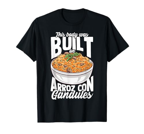 This Body Was Built On Arroz Con Gandules T-Shirt