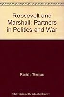 Roosevelt and Marshall: Partners in Politics and War 0688107400 Book Cover