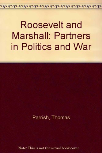 Roosevelt and Marshall: Partners in Politics an... 0688107400 Book Cover