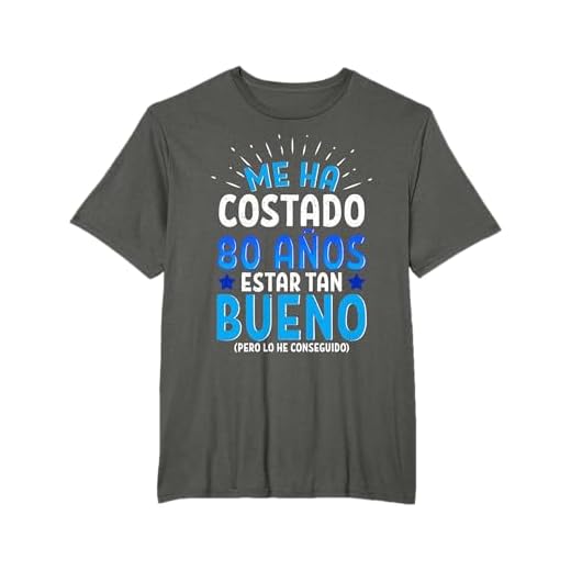 Hombre Me Ha Costado 80 Años Estar Tan Bueno Regalo 80 Cumpleaños Camiseta