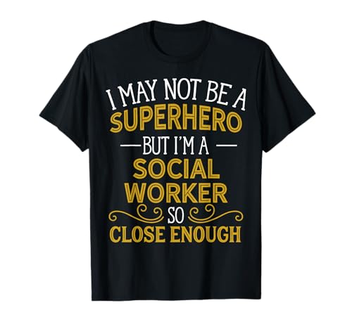 Maglietta regalo divertente con scritta "Not Superhero But Social Worker" Maglietta