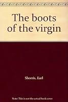 The Boots of the Virgin B0006BTXJW Book Cover