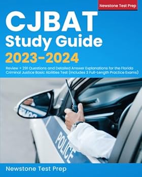 Paperback CJBAT Study Guide 2023-2024: Review + 291 Questions and Detailed Answer Explanations for the Florida Criminal Justice Basic Abilities Test (3 Full-Length Exams) Book