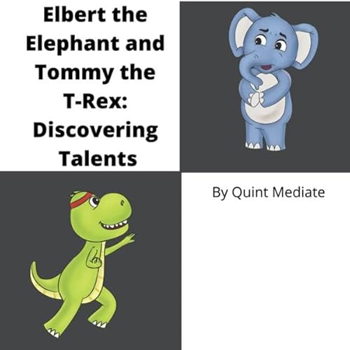 Elbert the Elephant and Tommy the T-Rex Audiobook By Quint Mediate cover art