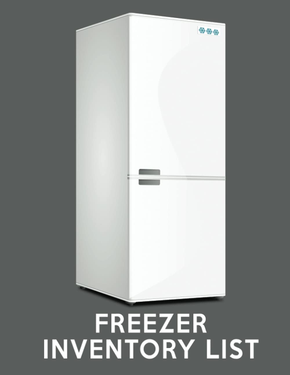 Freezer Inventory List: Family Freezer Log Book - 8.5 x 11 Inches - 120 Pages
