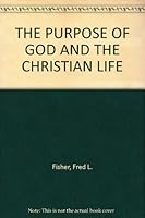 THE PURPOSE OF GOD AND THE CHRISTIAN LIFE B004G7OMSO Book Cover