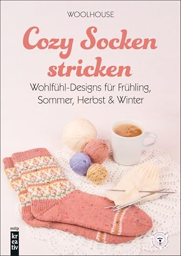 Cozy Socken stricken: Wohlfühl-Designs für Frühling, Sommer, Herbst, Winter & Weihnachten (mitp Kreativ)