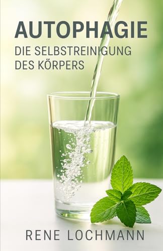 Autophagie – Die Selbstreinigung des Körpers