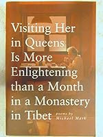 Visiting Her in Queens Is More Enlightening Than a Month in a Monastery in Tibet 1931307512 Book Cover
