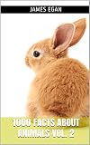 1000 Facts about Animals Vol. 2