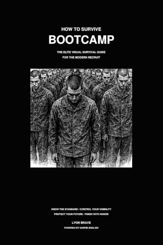How to Survive Bootcamp: The Elite Visual Survival Guide for the Modern Recruit