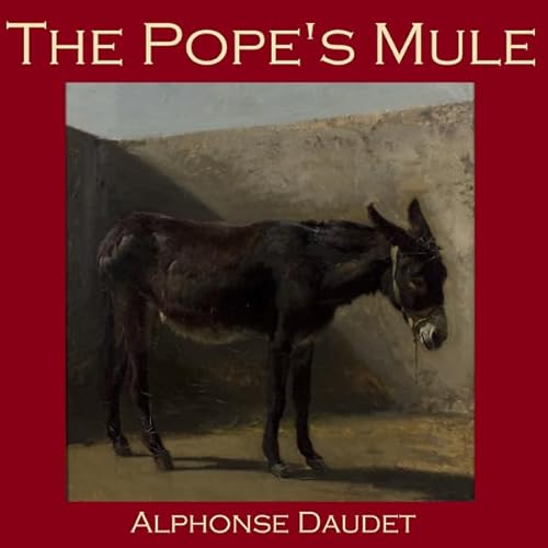 The Pope's Mule Audiobook By Alphonse Daudet cover art